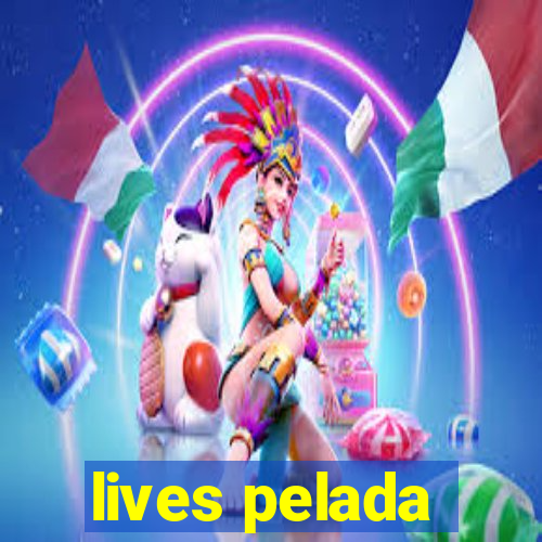 lives pelada